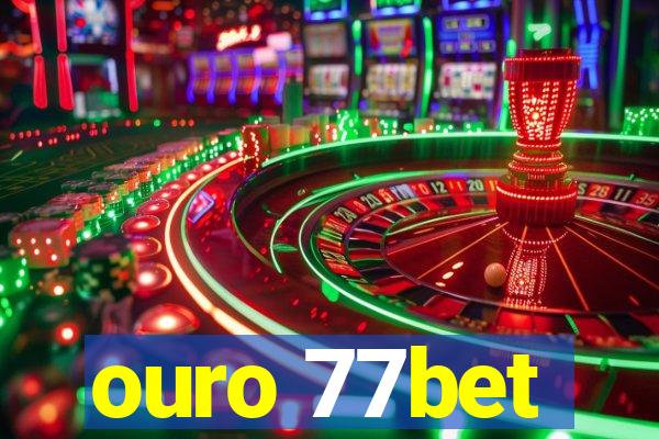 ouro 77bet